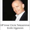 David Shade - VIP Inner Circle Teleseminar - Erotic Hypnosis