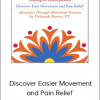 Deborah Bowes - Discover Easier Movement and Pain Relief