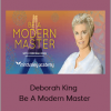 Deborah King - Be A Modern Master