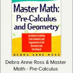 Debra Anne Ross & Master Math - Pre-Calculus And Geometry