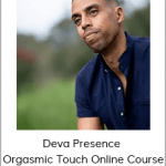 Deva Presence - Orgasmic Touch Online Course