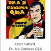 Docc Hilford - Dr. A’s Cabaret Q&A