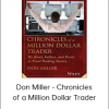 Don Miller - Chronicles of a Million Dollar Trader