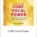 Dot Todman - CORE Vocal Power