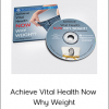 Doug O'Brien - Achieve Vital Health Now - Why Weight