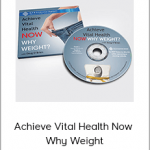 Doug O'Brien - Achieve Vital Health Now - Why Weight