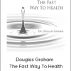 Douglas Graham - The Fast Way To Health