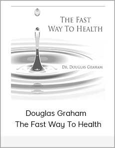 Douglas Graham - The Fast Way To Health