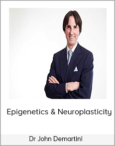 Dr John Demartini - Epigenetics & Neuroplasticity