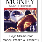 Dr Lloyd Glauberman - Money, Wealth & Prosperity