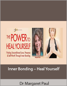 Dr Margaret Paul – Inner Bonding – Heal Yourself