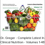 Dr. Greger - Complete Latest In Clinical Nutrition - Volumes 1-48