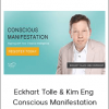 Eckhart Tolle & Kim Eng - Conscious Manifestation