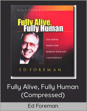 Ed Foreman - Fully Alive, Fully Human (Compressed)