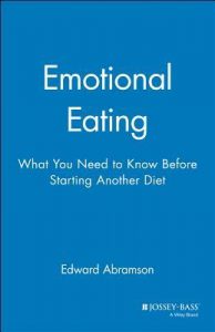 E Abramson PhD - Overcoming Emotional Eating - Practical Methods to Gain Control