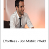 Effortless - Jon Matrix Infield