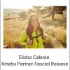 Elisha Celeste - Kinetix Partner Fascial Release