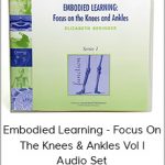 Elizabeth Beringer - Embodied Learning - Focus On The Knees & Ankles Vol II Audio Se