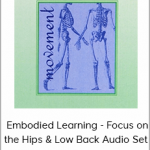 Elizabeth Beringer - Embodied Learning - Focus on the Hips & Low Back Audio Set