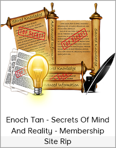 Enoch Tan - Secrets of Mind and Reality - Membership Site Rip