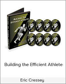 Eric Cressey - Building The Efficient Athlete