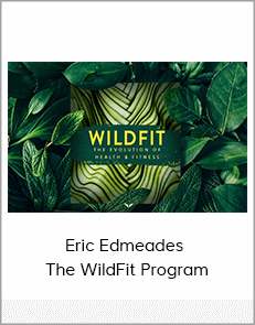 Eric Edmeades - The WildFit Program