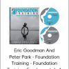 Eric Goodman And Peter Park - Foundation Training - Foundation Training: Fundamentals A