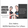 Eric Helms - KIZEN Nutrition For Lifters