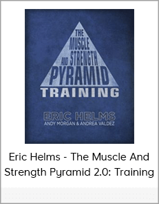 Eric Helms - The Muscle And Strength Pyramid 2.0: Training