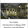 Eric Keller- Introduction to Maya 2019 - Interface and Workflow