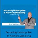 Eric Worre - Becoming Unstoppable In Network Marketing