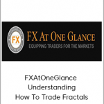 FXAtOneGlance - Understanding How To Trade Fractals