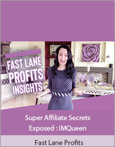 Fast Lane Profits - Super Affiliate Secrets Exposed : IMQueen