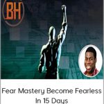 Fear Mastery Become Fearless In 15 Days