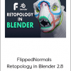 FlippedNormals - Retopology in Blender 2.8