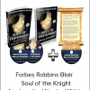 Forbes Robbins Blair - Soul of the Knight: Awaken the Warrior Within