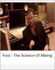 Dr Ford - The Science of Mixing