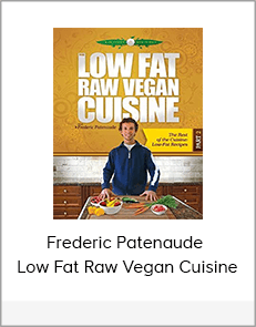 Frederic Patenaude - Low Fat Raw Vegan Cuisine