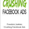 Freedom Junkies - Crushing Facebook Ads