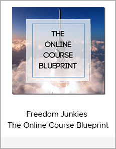 Freedom Junkies - The Online Course Blueprint