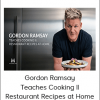 Gordon Ramsay Teaches Cooking II: Restaurant Recipes at Home