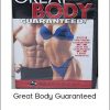 Great Body Guaranteed