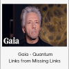 Gregg Braden - Gaia - Quantum Links from Missing Links