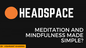 Headspace - Meditation And Mindfulness Made Simple