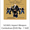 Hock Hochheim - S.D.M.S. Impact Weapon Combatives [DVD Rip - 7 AVI]