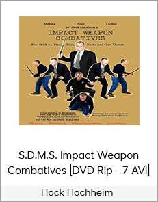 Hock Hochheim - S.D.M.S. Impact Weapon Combatives [DVD Rip - 7 AVI]