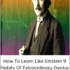 How To Learn Like Einstein 9 Habits Of Extraordinary Genius