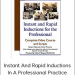 Hypnosis - Instant And Rapid Inductions In A Professional Practice