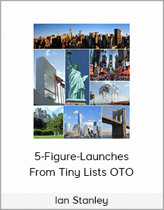 Ian Stanley - 5-Figure-Launches From Tiny Lists OTO