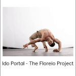 Ido Portal - The Floreio Project